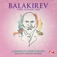 Moscow RTV Symphony Orchestra - Balakirev: "Russia" Symphonic Poem (Digitally Remastered)