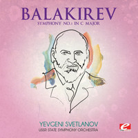 USSR State Symphony Orchestra - Balakirev: Symphony No. 1 in C Major (Digitally Remastered)