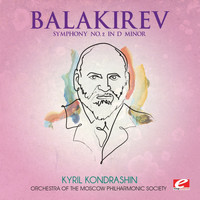 Orchestra of the Moscow Philharmonic Society - Balakirev: Symphony No. 2 in D Minor (Digitally Remastered)