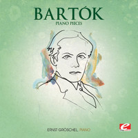 Ernst Gröschel - Bartók: Piano Pieces (Digitally Remastered)