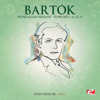 Ernst Gröschel - Bartók: Hungarian Peasant Tunes No. 1 - 15, Sz. 71 (Digitally Remastered)