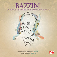 Oliver Colbentson - Bazzini: La Ronde des Lutins, Op. 25 for Violin and Piano (Digitally Remastered)