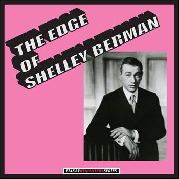 Shelley Berman - The Edge of Shelley Berman (Remastered)