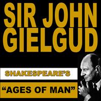 Sir John Gielgud - Shakespeare's "Ages of Man"