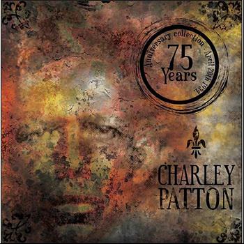 Various Artists - Charley Patton: 75 Years