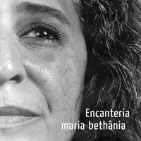 Maria Bethânia - Encanteria