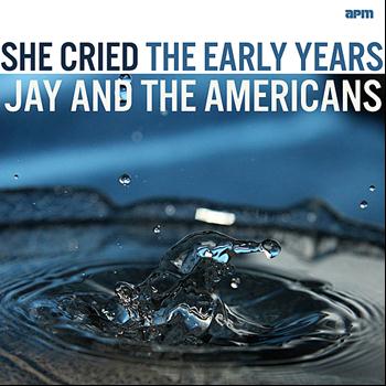Jay & The Americans - She Cried - The Early Years