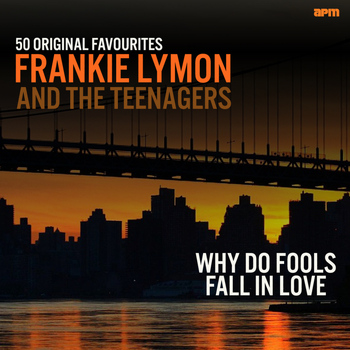 Frankie Lymon & The Teenagers - Why Do Fools Fall in Love - 50 Original Favourites