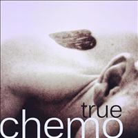 Chemo - True