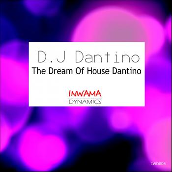 D.J Dantino - The Dream Of House Dantino