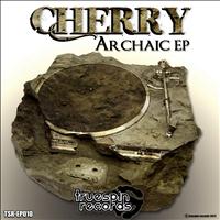 Cherry - Archaic EP