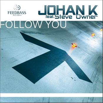 Johan K - Follow You