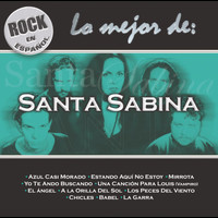 Santa Sabina - Rock en Español - Lo Mejor de Santa Sabina