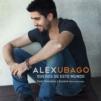 Alex Ubago - Dueños de este mundo (feat. Georgina y Susana (Efecto Mariposa))