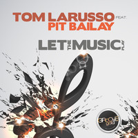 Tom Larusso feat. Pit Bailay - Let the Music Play