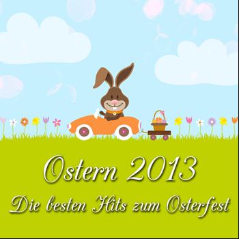 Various Artists - Ostern 2013 - Die besten Hits zum Osterfest
