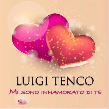 Luigi Tenco - Mi sono innamorato di te
