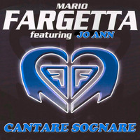 Mario Fargetta feat. Jo Ann - Cantare sognare (Original 12"? Inch. Version)
