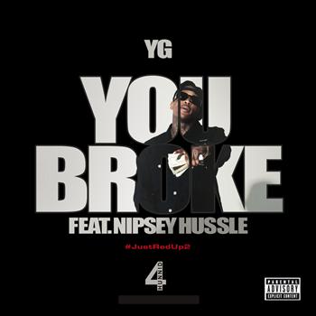 YG - You Broke (Explicit)