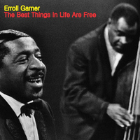 Errol Garner - The Best Things in Life are Free