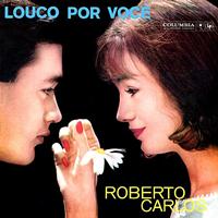 Roberto Carlos - Louco Por Voce