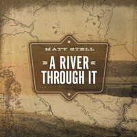 Matt Stell - A River Through It