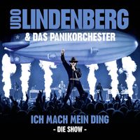 Udo Lindenberg & Das Panik-Orchester - Ich mach mein Ding - Die Show (Live)