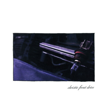 Christie Front Drive - First LP (2013 Remaster)