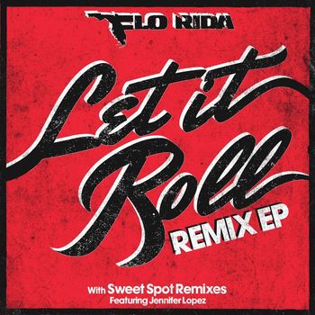 Flo Rida - Let It Roll (Remix EP)