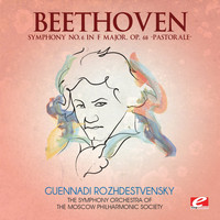 The Symphony Orchestra of the Moscow Philharmonic Society - Beethoven: Symphony No. 6 in F Major, Op. 68 “Pastorale” (Digitally Remastered)