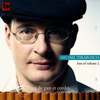 Michel Tirabosco - Best of volume 2: Flûte de pan et cordes