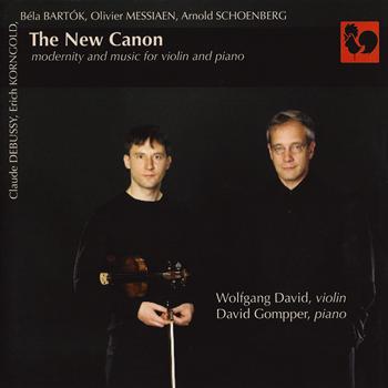 Wolfgang David & David Gompper - Debussy - Korngold - Bartók - Messiaen - Schoenberg: The New Canon