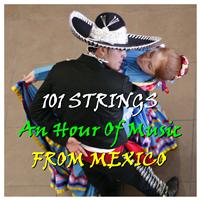 101 Strings - An Hour Of Music From Mexico