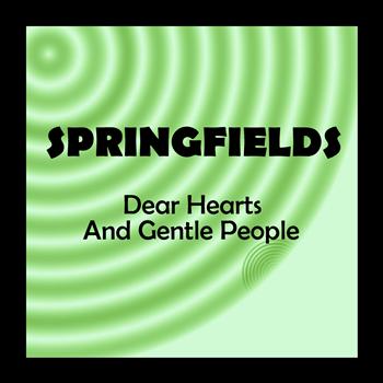 Springfields - Dear Hearts and Gentle People