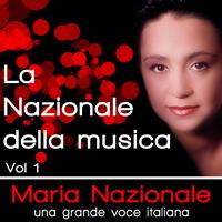 Maria Nazionale - La Nazionale della musica, una grande voce italiana Vol. 1