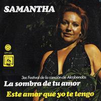 Samantha - La Sombra de Tu Amor / Este Amor Que Yo Te Tengo - Single