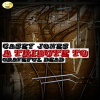 Ameritz - Tribute - Casey Jones (A Tribute to the Grateful Dead)