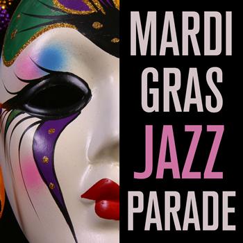 Various Artists - Mardi Gras Jazz Parade