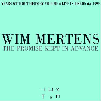 Wim Mertens - The Promise Kept in Advance