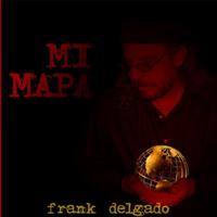 Frank Delgado - Mi Mapa