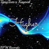 TipsyTom x Kayoed - Higher
