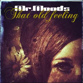 Mr. Moods - That Old Feeling
