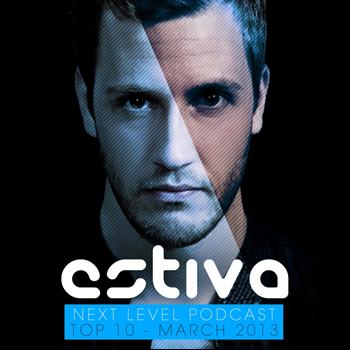 Various Artists - Estiva pres. Next Level Podcast Top 10 - March 2013