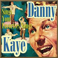 Danny Kaye - Sings Your Favorite Songs