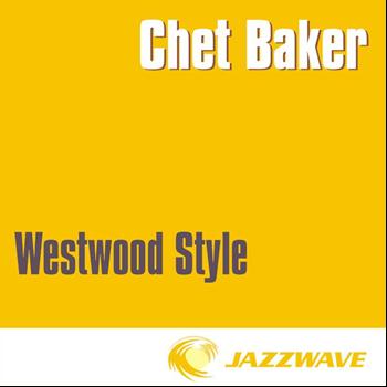 Chet Baker - Westwood Style
