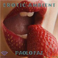 Paolo Faz - Erotic Ambient
