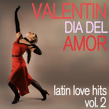 Various Artists - Valentin Día Del Amor - Latin Love Hits, Vol. 2