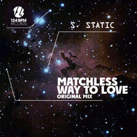 S. Static - Matchless Way To Love