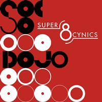 Super 8 Cynics - Dojo