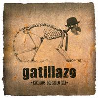 Gatillazo - Esclavos del Siglo XXI